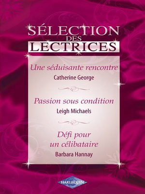 cover image of Une séduisante rencontre--Passion sous condition--Défi pour un célibataire (Harlequin)